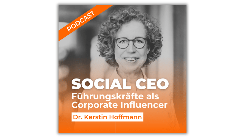 Titelbild Podcast „Social CEO – Führungskräfte als Corporate Influencer"